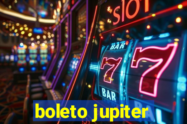 boleto jupiter